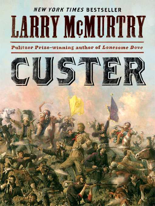 Title details for Custer by Larry McMurtry - Available